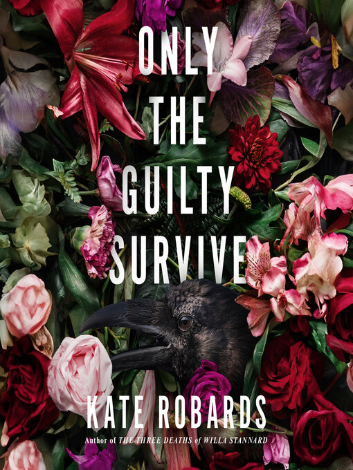 Title details for Only the Guilty Survive by Kate Robards - Available